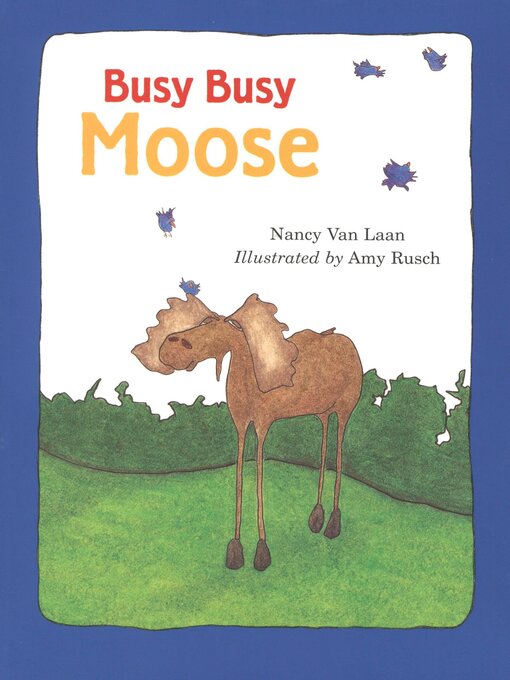Title details for Busy, Busy Moose by Amy Rusch - Available